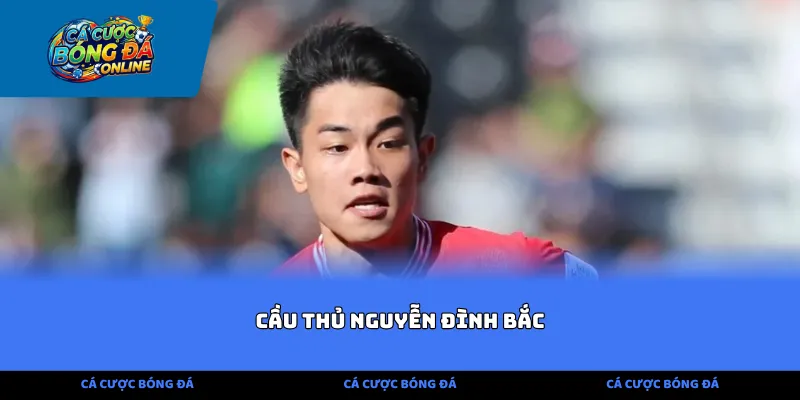 cầu thủ Nguyễn Đình Bắc
