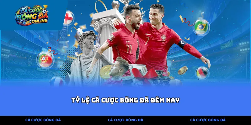 tỷ lệ cá cược bóng đá đêm nay