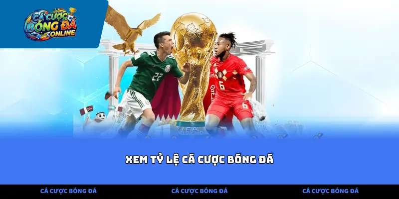 xem tỷ lệ cá cược bóng đá